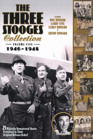 The Three Stooges Collection, Vol. 5: 1946-1948