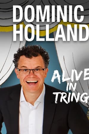 Dominic Holland: Is alive in Tring