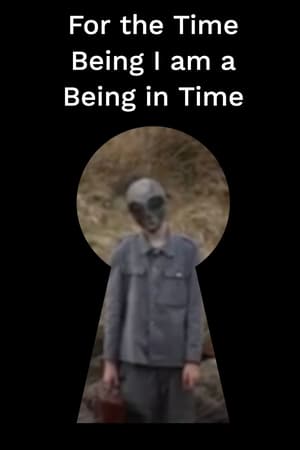 For the Time Being I am a Being in Time